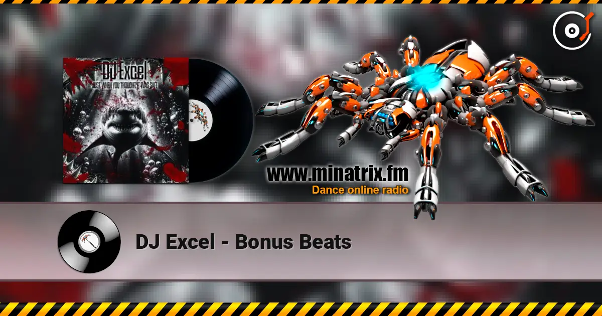 DJ Excel - Bonus Beats listen online in high quality | Minatrix.FM