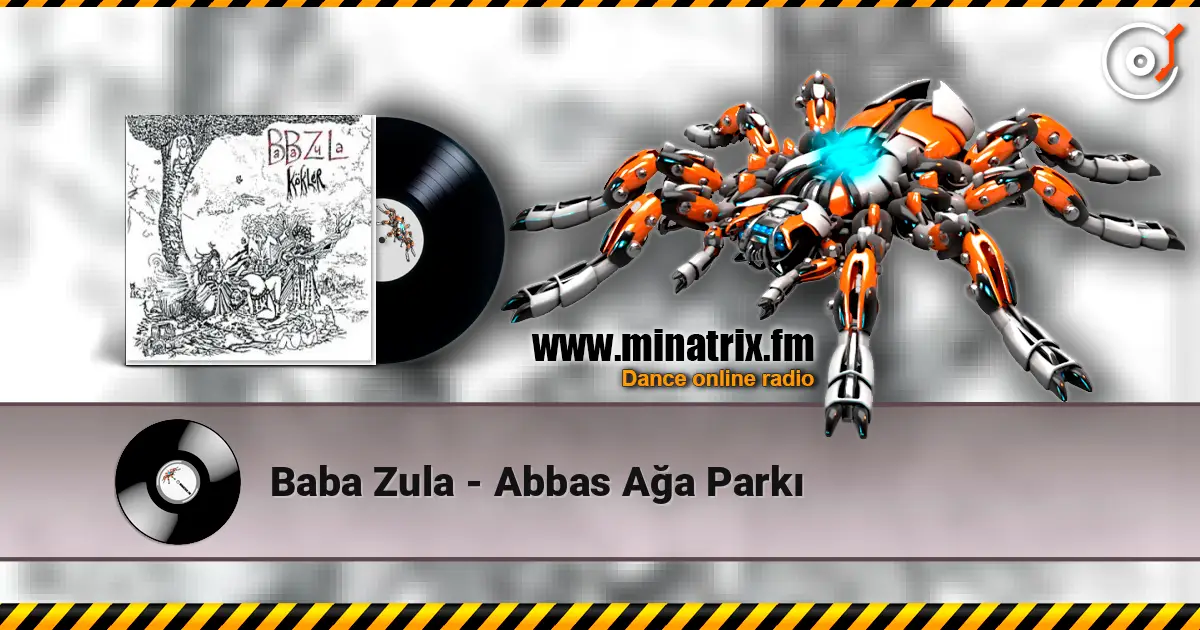 Baba Zula - Abbas Ağa Parkı listen online in high quality | Minatrix.FM