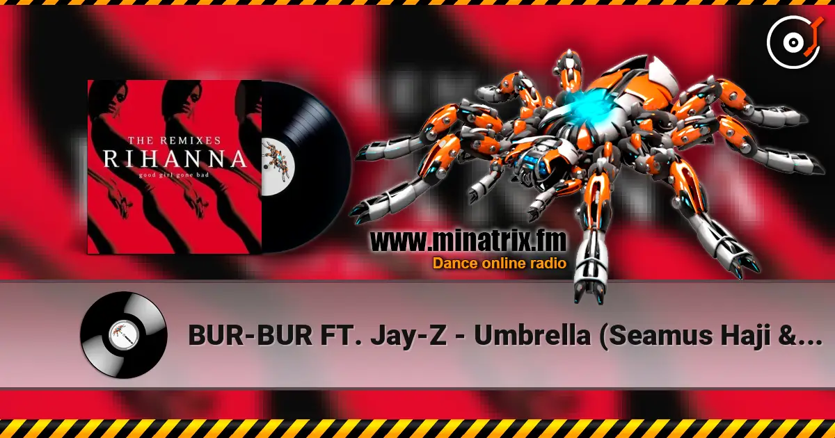 BUR-BUR FT. Jay-Z - Umbrella (Seamus Haji & Paul Emanuel Remix) listen online in high quality | Minatrix.FM