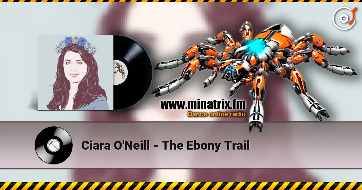 Ciara O'Neill - The Ebony Trail listen online in high quality | Minatrix.FM