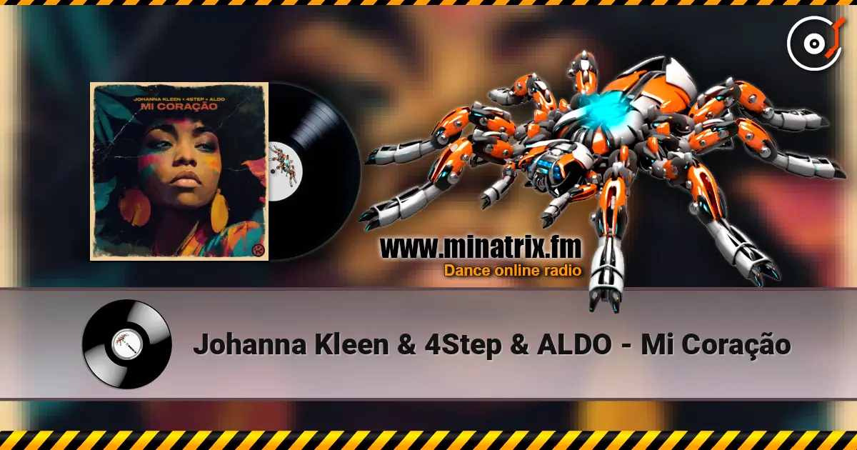 Johanna Kleen & 4Step & ALDO - Mi Coração listen online in high quality | Minatrix.FM