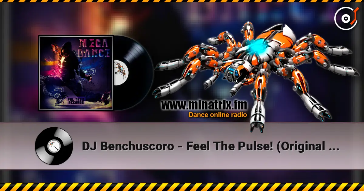 DJ Benchuscoro - Feel The Pulse! (Original Mix) listen online in high quality | Minatrix.FM