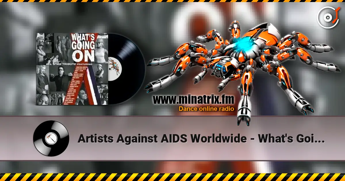 Artists Against AIDS Worldwide - What's Going On (Dupri Original Mix) listen online in high quality | Minatrix.FM