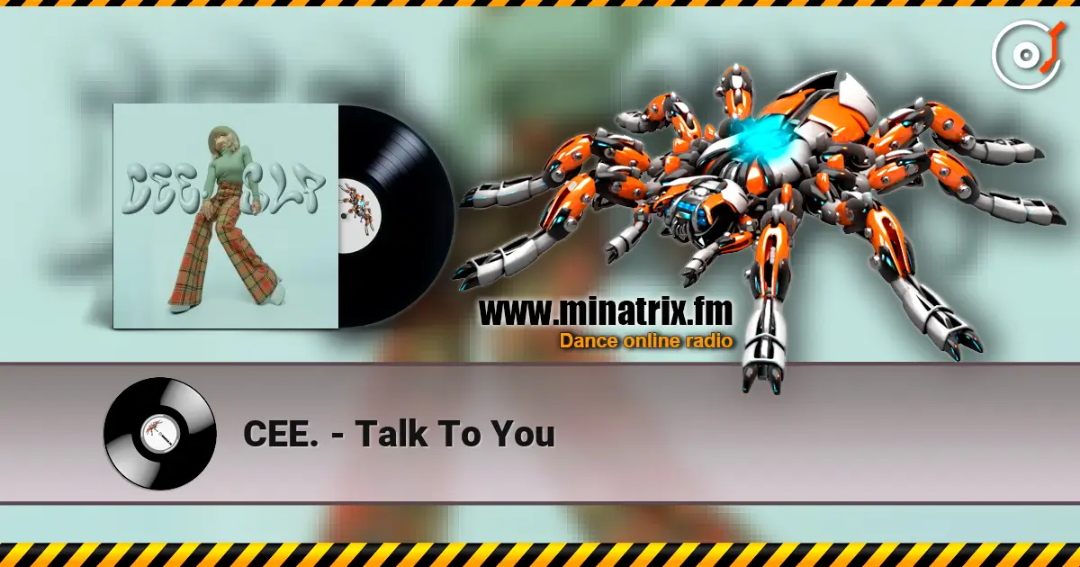 CEE. - Talk To You listen online in high quality | Minatrix.FM
