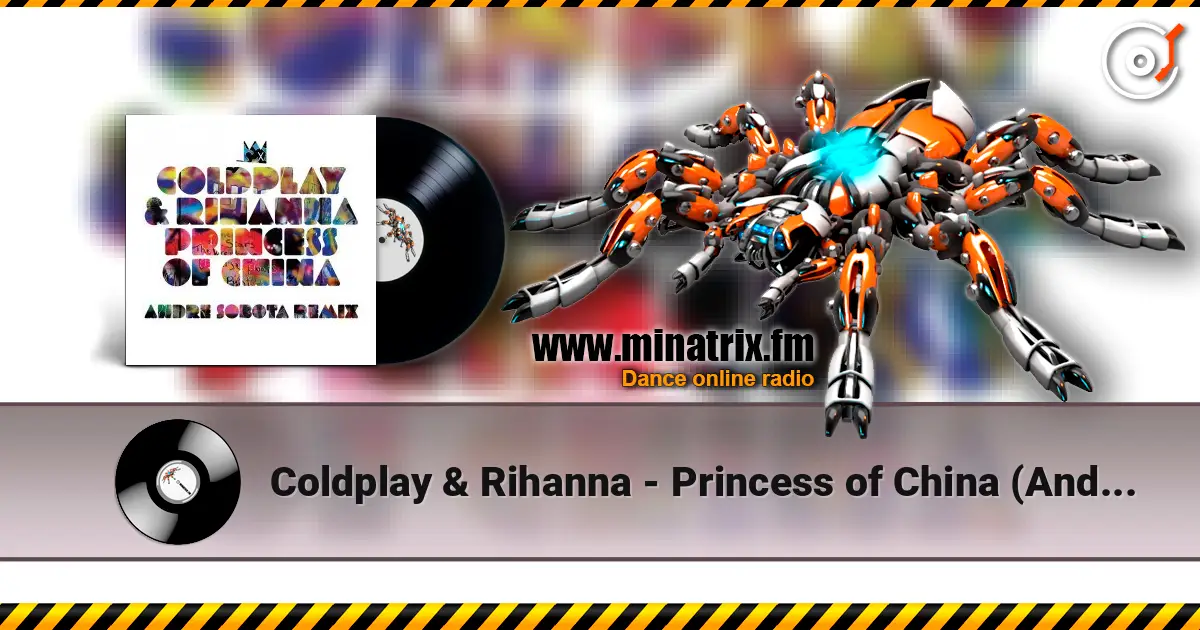 Coldplay & Rihanna - Princess of China (Andre Sobota Remix) listen online in high quality | Minatrix.FM
