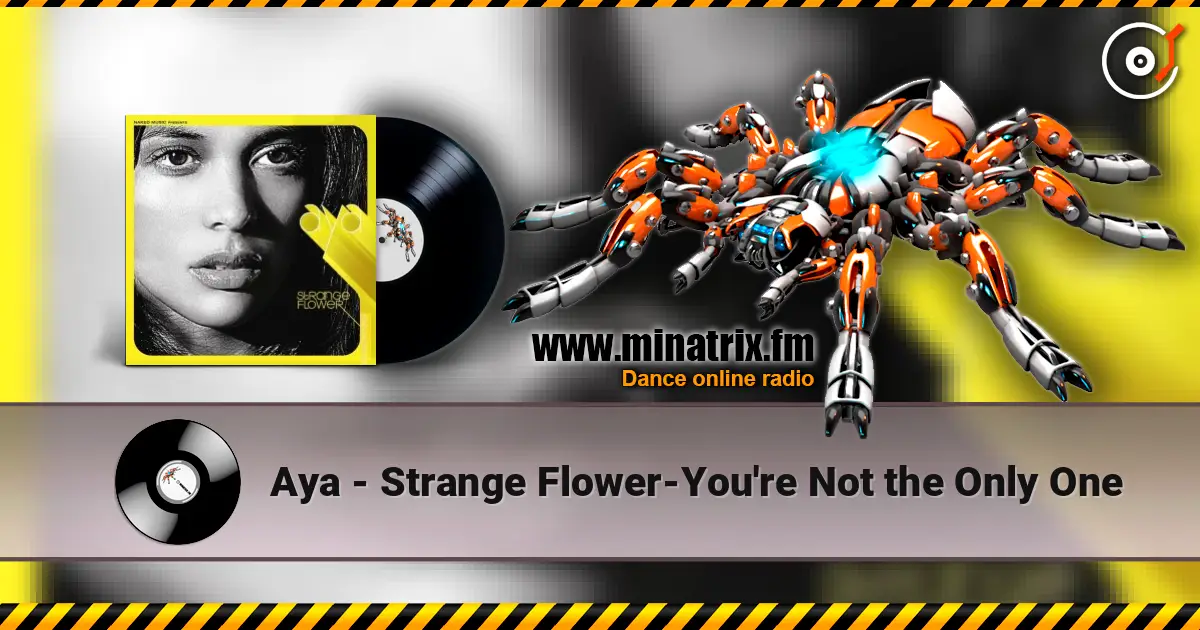 Aya - Strange Flower-You're Not the Only One listen online in high quality | Minatrix.FM