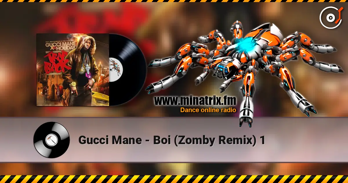 Gucci Mane - Boi (Zomby Remix) 1 listen online in high quality | Minatrix.FM