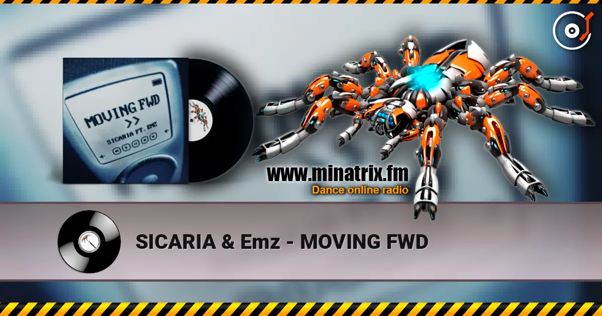 SICARIA & Emz - MOVING FWD listen online in high quality | Minatrix.FM