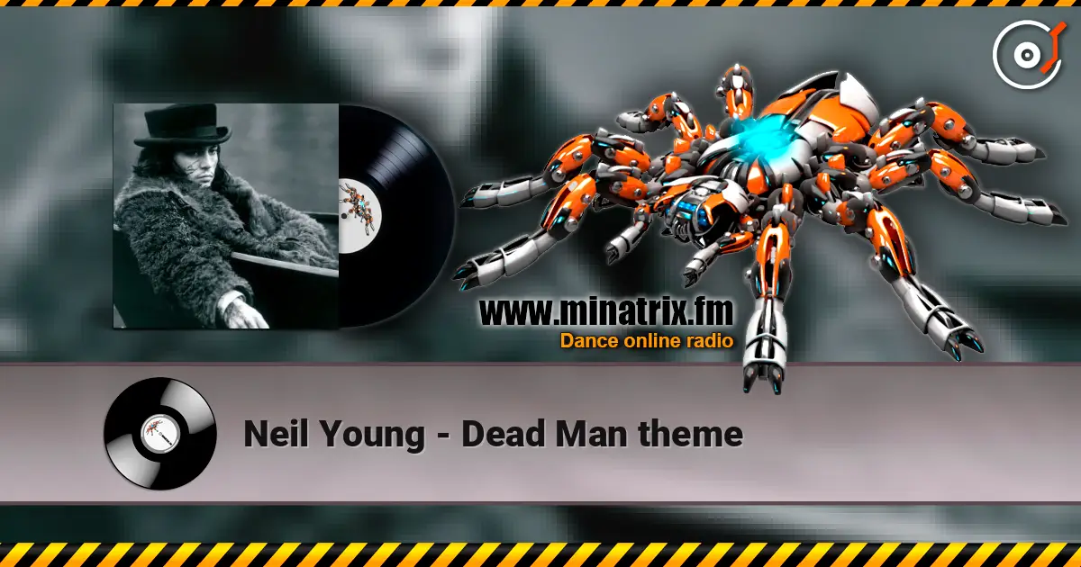 Neil Young - Dead Man theme listen online in high quality | Minatrix.FM