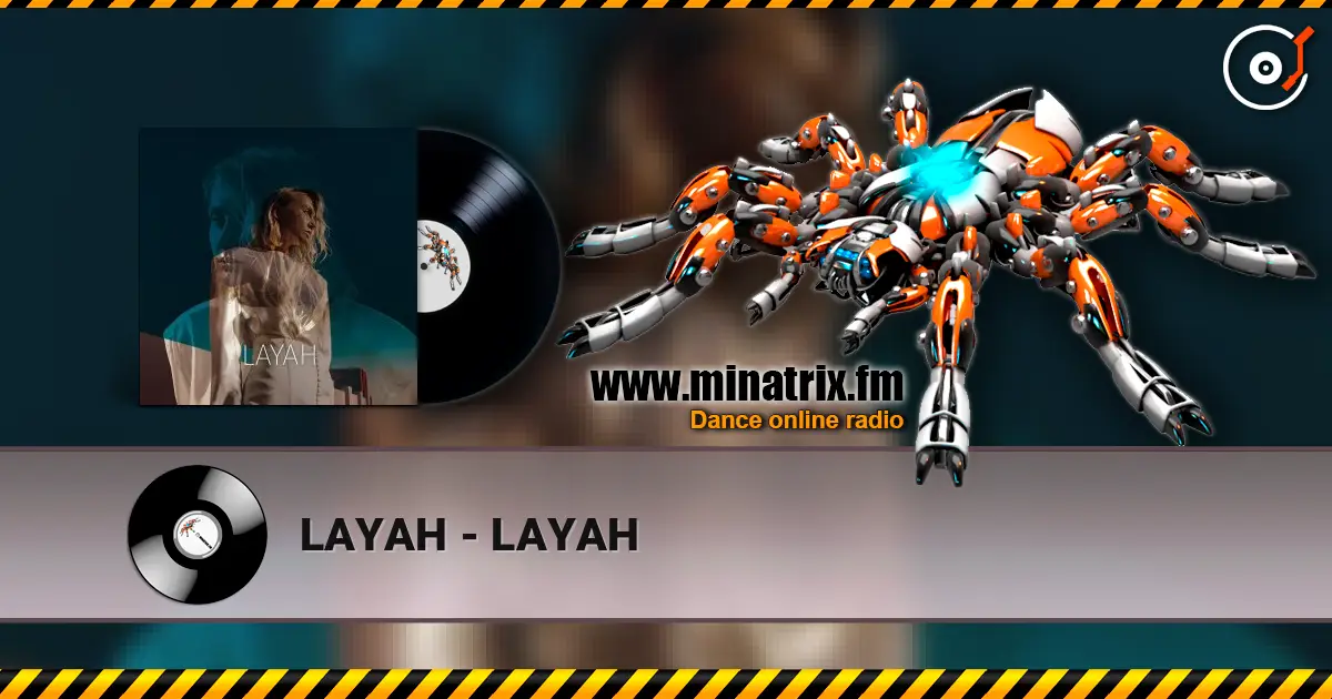 LAYAH - LAYAH listen online in high quality | Minatrix.FM