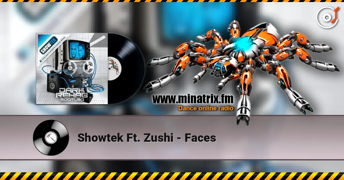 Showtek Ft. Zushi - Faces listen online in high quality | Minatrix.FM