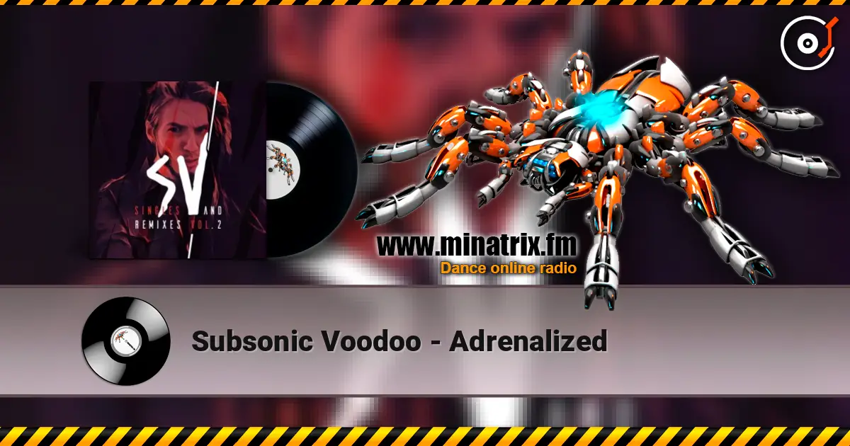 Subsonic Voodoo - Adrenalized listen online in high quality | Minatrix.FM