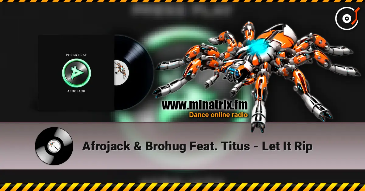 Afrojack & Brohug Feat. Titus - Let It Rip listen online in high quality | Minatrix.FM