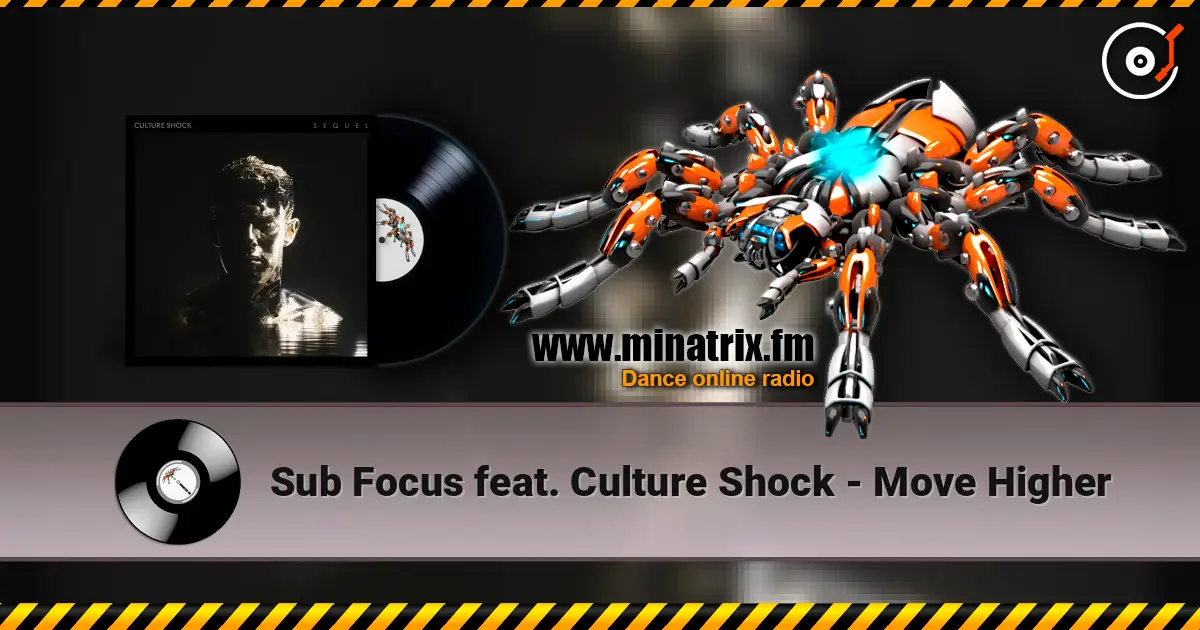 Sub Focus feat. Culture Shock - Move Higher listen online in high quality | Minatrix.FM