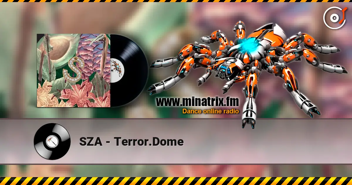 SZA - Terror.Dome listen online in high quality | Minatrix.FM