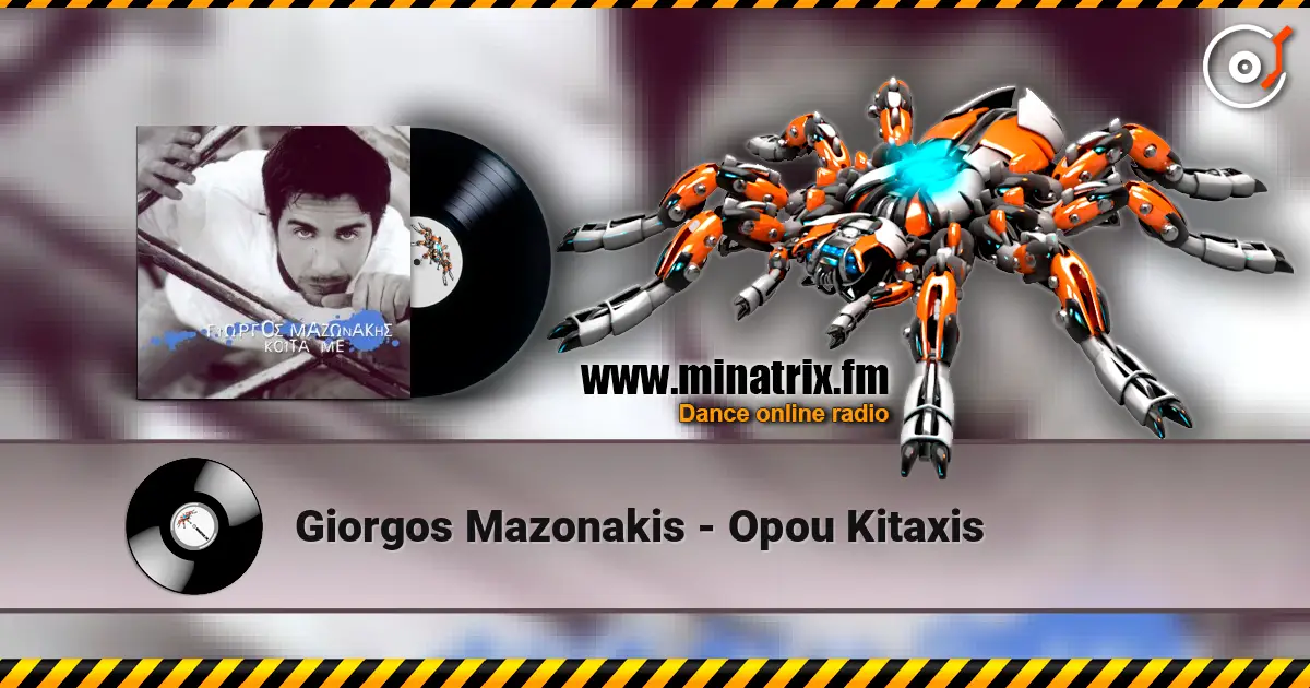 Giorgos Mazonakis - Opou Kitaxis listen online in high quality | Minatrix.FM