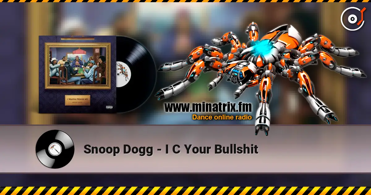 Snoop Dogg - I C Your Bullshit listen online in high quality | Minatrix.FM