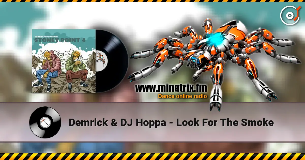 Demrick & DJ Hoppa - Look For The Smoke listen online in high quality | Minatrix.FM