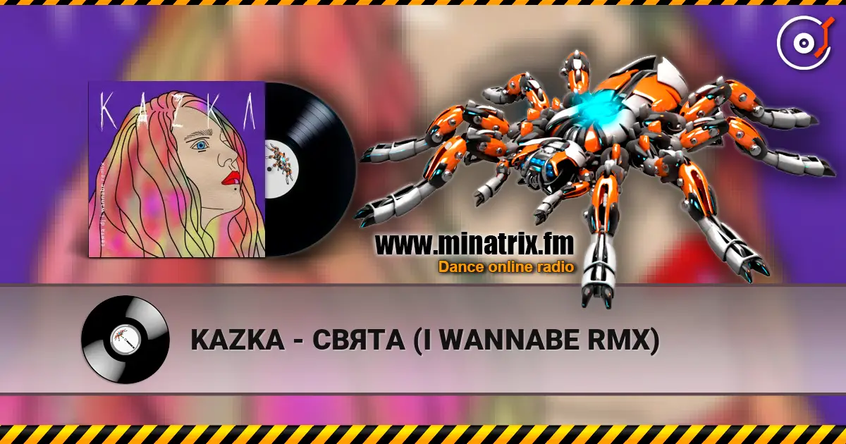 KAZKA - СВЯТА (I WANNABE RMX) listen online in high quality | Minatrix.FM