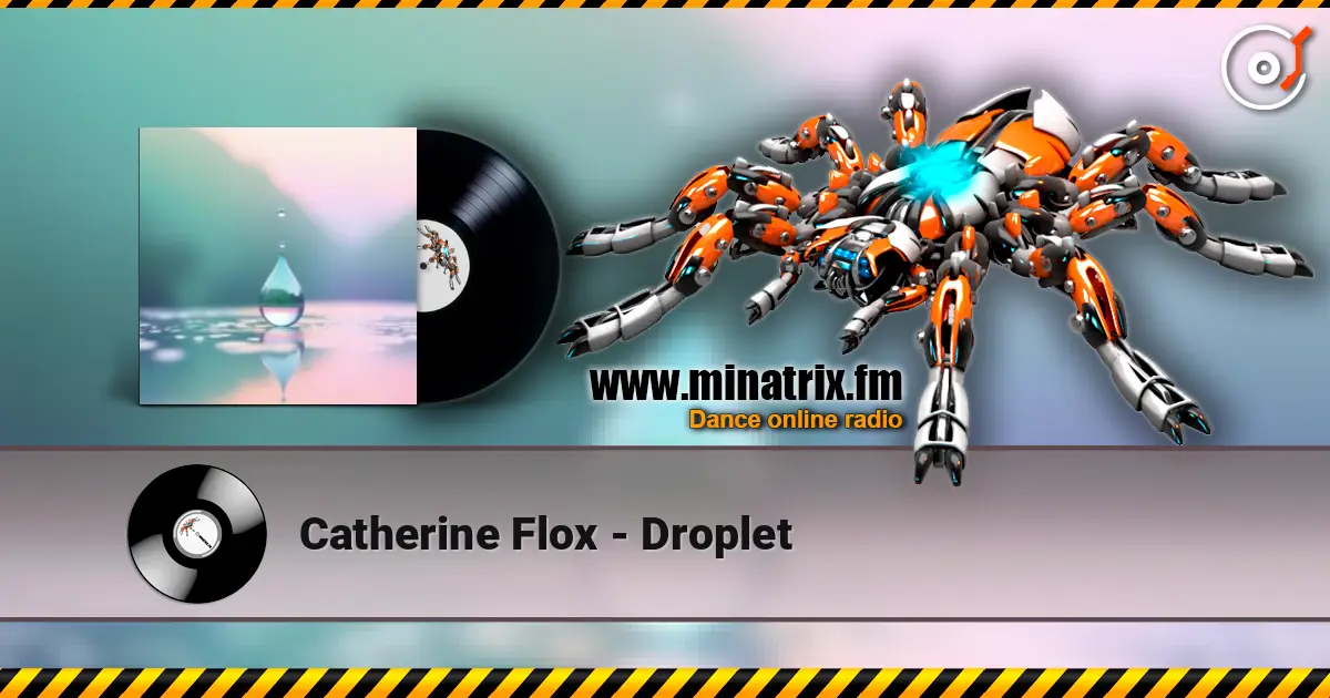 Catherine Flox - Droplet listen online in high quality | Minatrix.FM