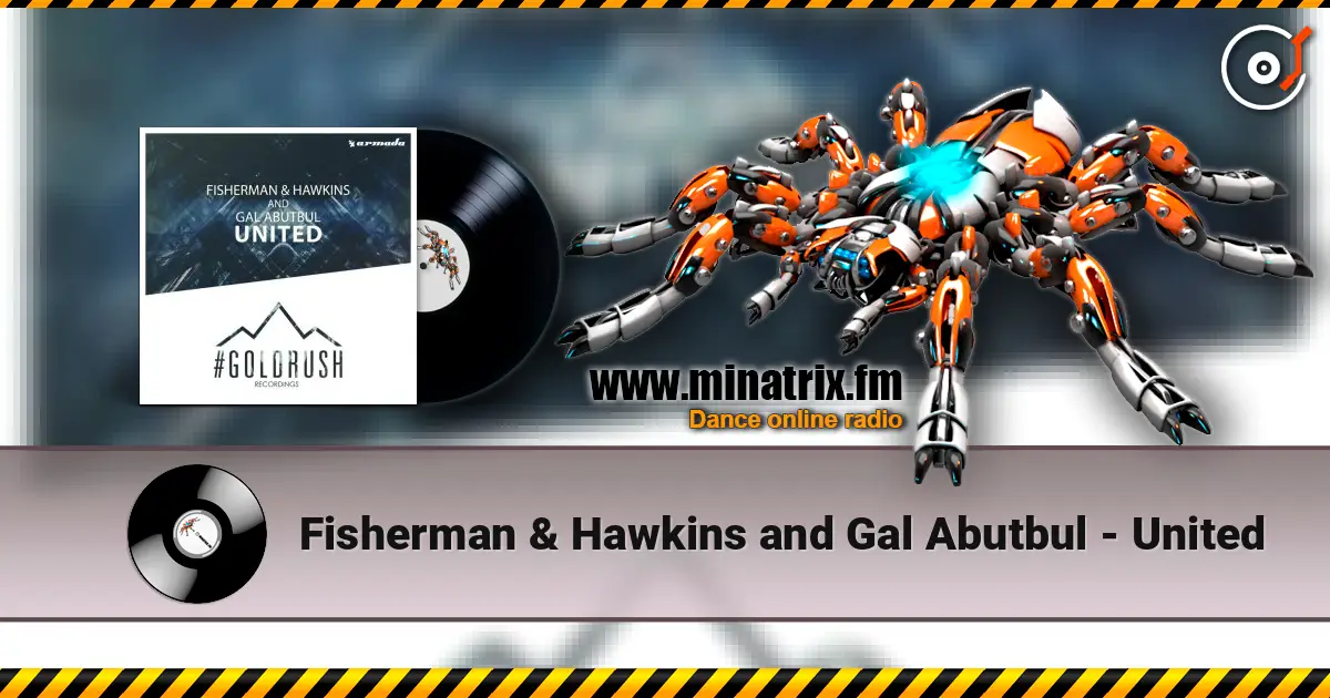 Fisherman & Hawkins and Gal Abutbul - United listen online in high quality | Minatrix.FM