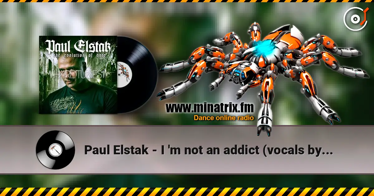 Paul Elstak - I 'm not an addict  (vocals by Maxime) listen online in high quality | Minatrix.FM