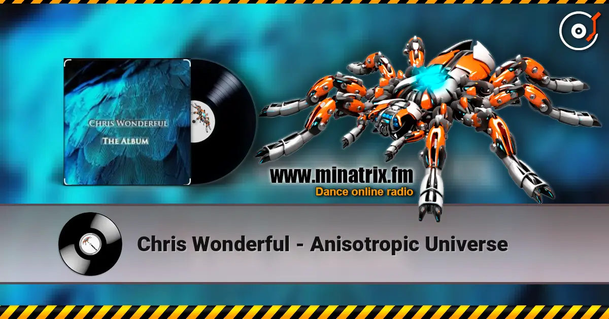 Chris Wonderful - Anisotropic Universe listen online in high quality | Minatrix.FM