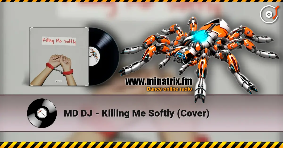 MD DJ - Killing Me Softly (Cover) listen online in high quality | Minatrix.FM