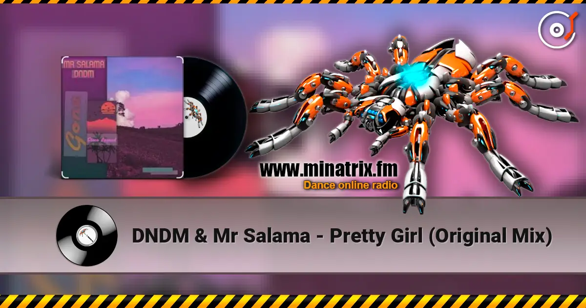 DNDM &  Mr Salama - Pretty Girl (Original Mix) listen online in high quality | Minatrix.FM