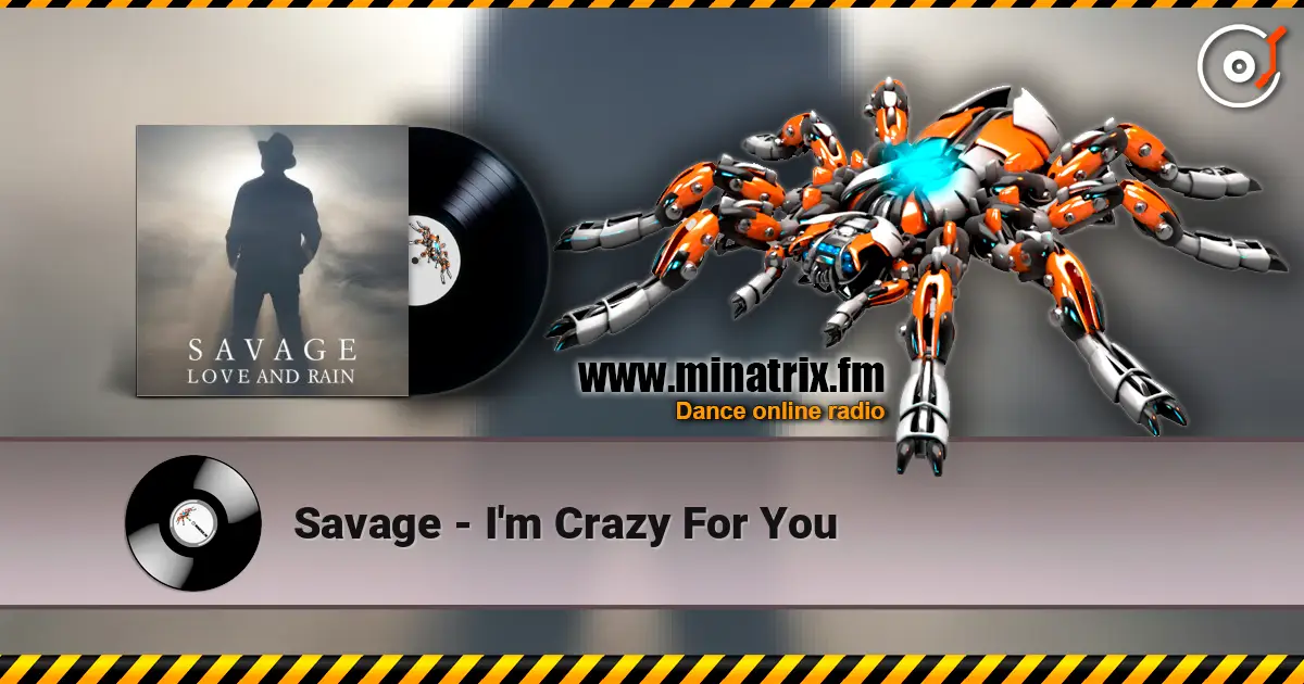 Savage - I'm Crazy For You listen online in high quality | Minatrix.FM