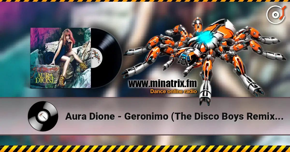 Aura Dione - Geronimo (The Disco Boys Remix Edit) listen online in high quality | Minatrix.FM