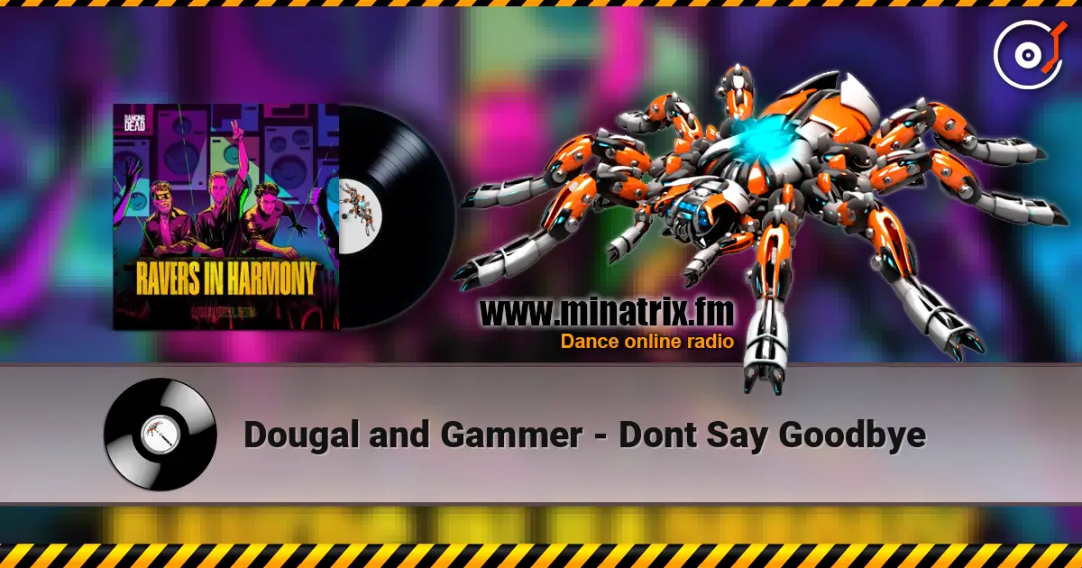Dougal and Gammer - Dont Say Goodbye listen online in high quality | Minatrix.FM