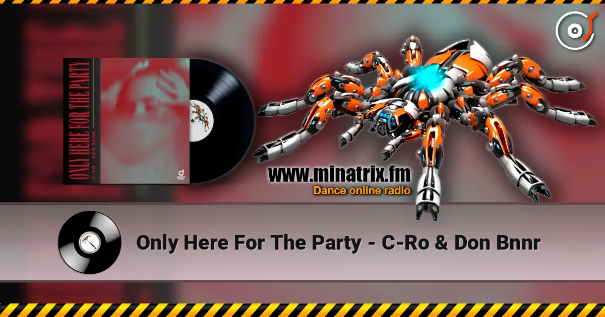 Only Here For The Party - C-Ro & Don Bnnr listen online in high quality | Minatrix.FM
