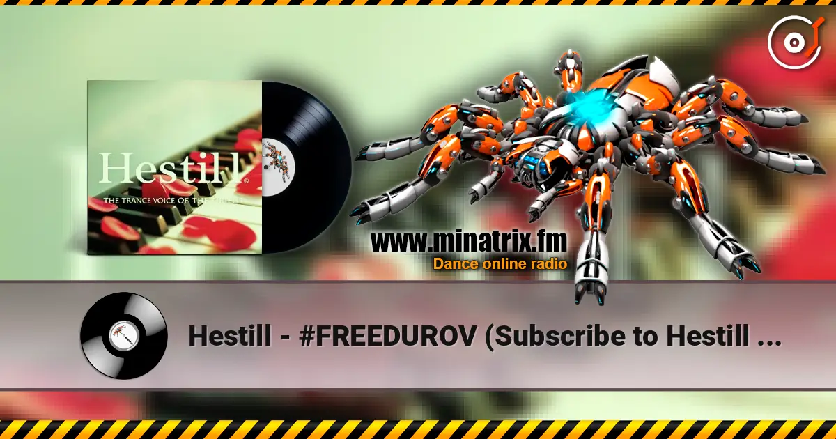Hestill - #FREEDUROV (Subscribe to Hestill on YouTube)🎧 listen online in high quality | Minatrix.FM