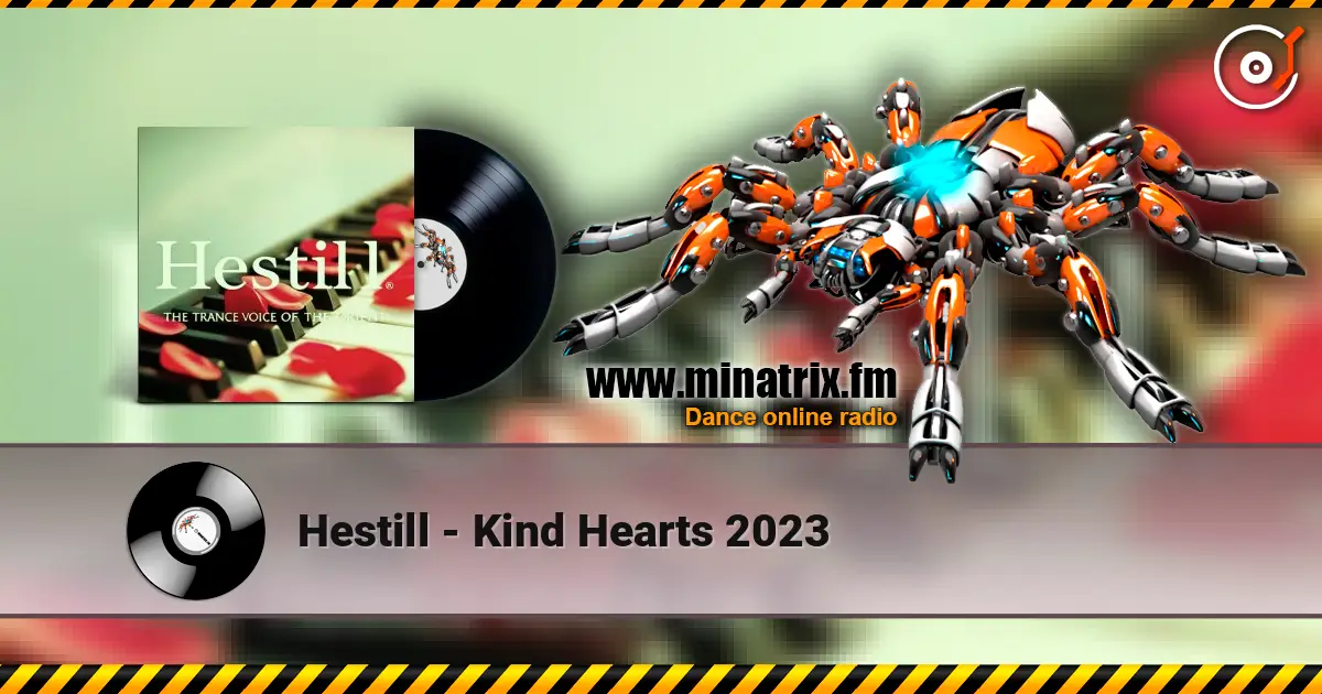 Hestill - Kind Hearts 2023 listen online in high quality | Minatrix.FM