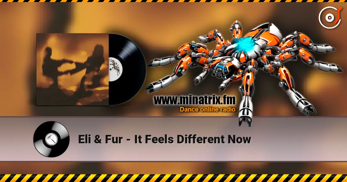 Eli & Fur - It Feels Different Now listen online in high quality | Minatrix.FM