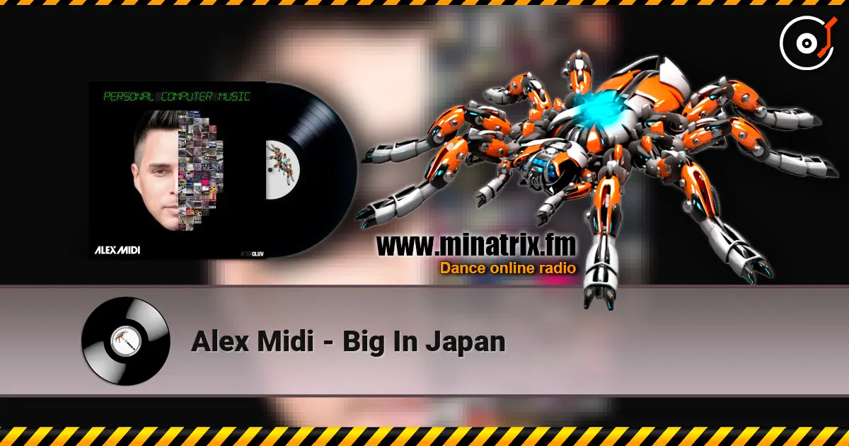 Alex Midi - Big In Japan listen online in high quality | Minatrix.FM