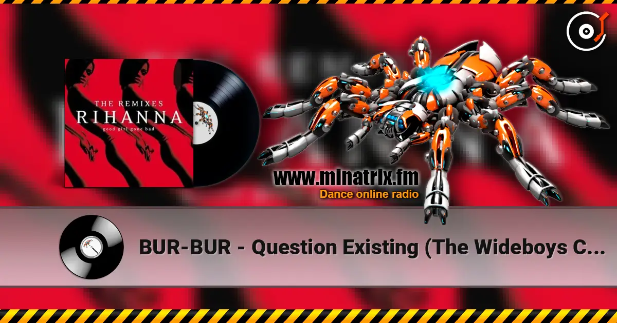 BUR-BUR - Question Existing (The Wideboys Club Mix) listen online in high quality | Minatrix.FM