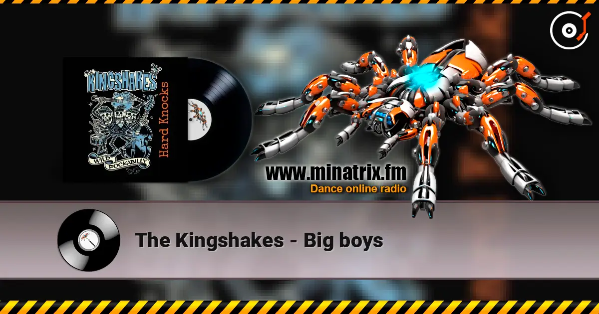 The Kingshakes - Big boys listen online in high quality | Minatrix.FM