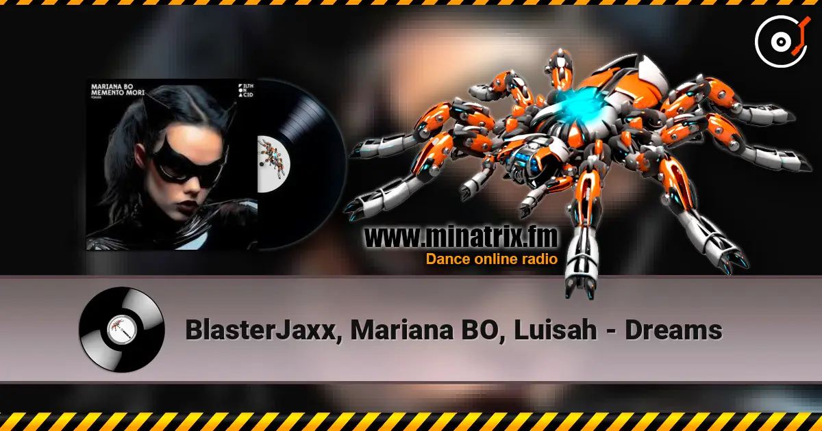 BlasterJaxx, Mariana BO, Luisah - Dreams listen online in high quality | Minatrix.FM