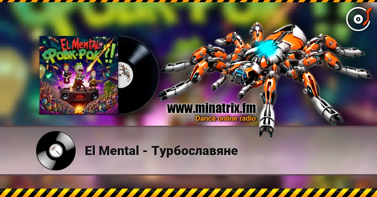 El Mental - Турбославяне listen online in high quality | Minatrix.FM