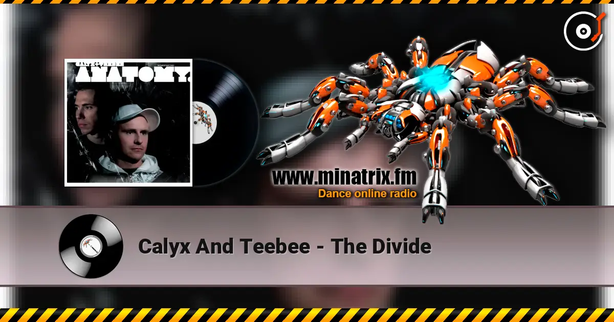 Calyx And Teebee - The Divide listen online in high quality | Minatrix.FM
