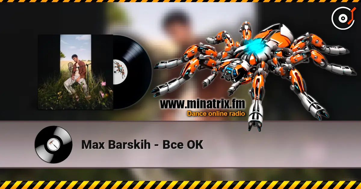 Max Barskih - Все ОК listen online in high quality | Minatrix.FM