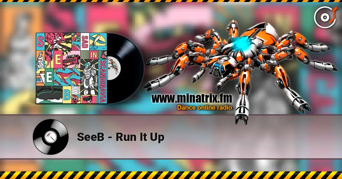 SeeB - Run It Up listen online in high quality | Minatrix.FM