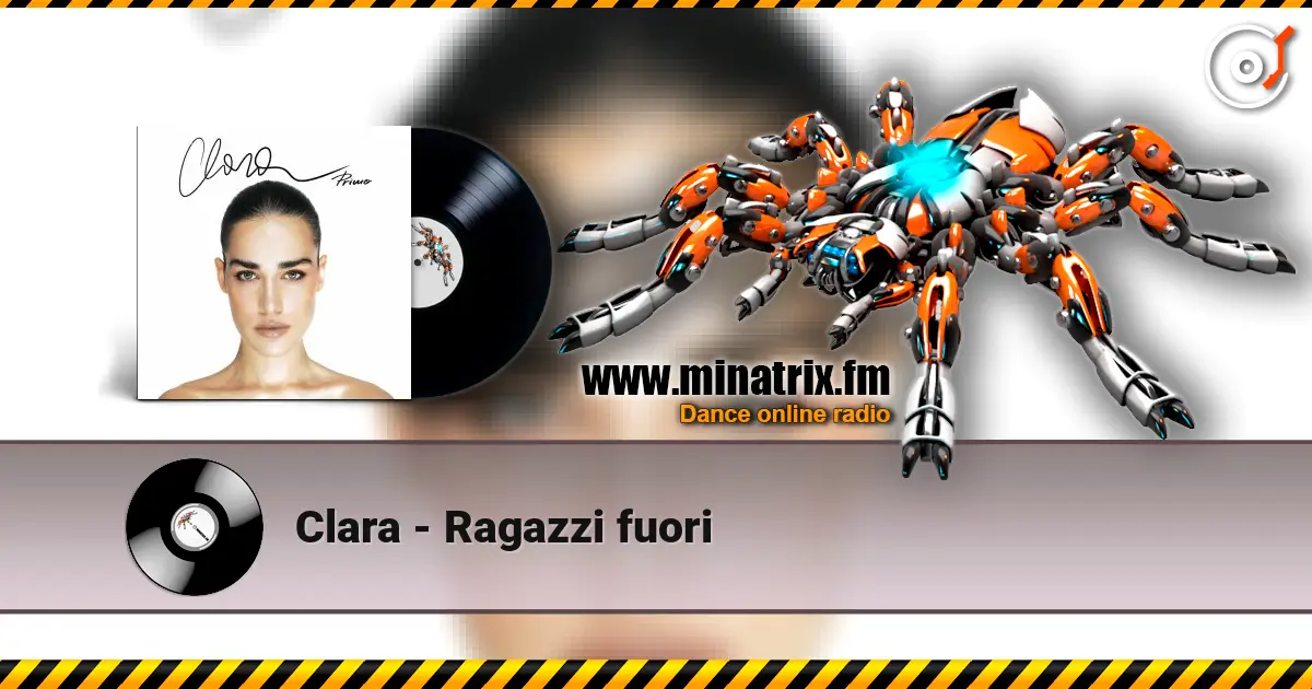 Clara - Ragazzi fuori listen online in high quality | Minatrix.FM