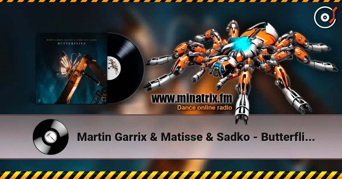 Martin Garrix & Matisse & Sadko - Butterflies (feat. BARBZ) listen online in high quality | Minatrix.FM