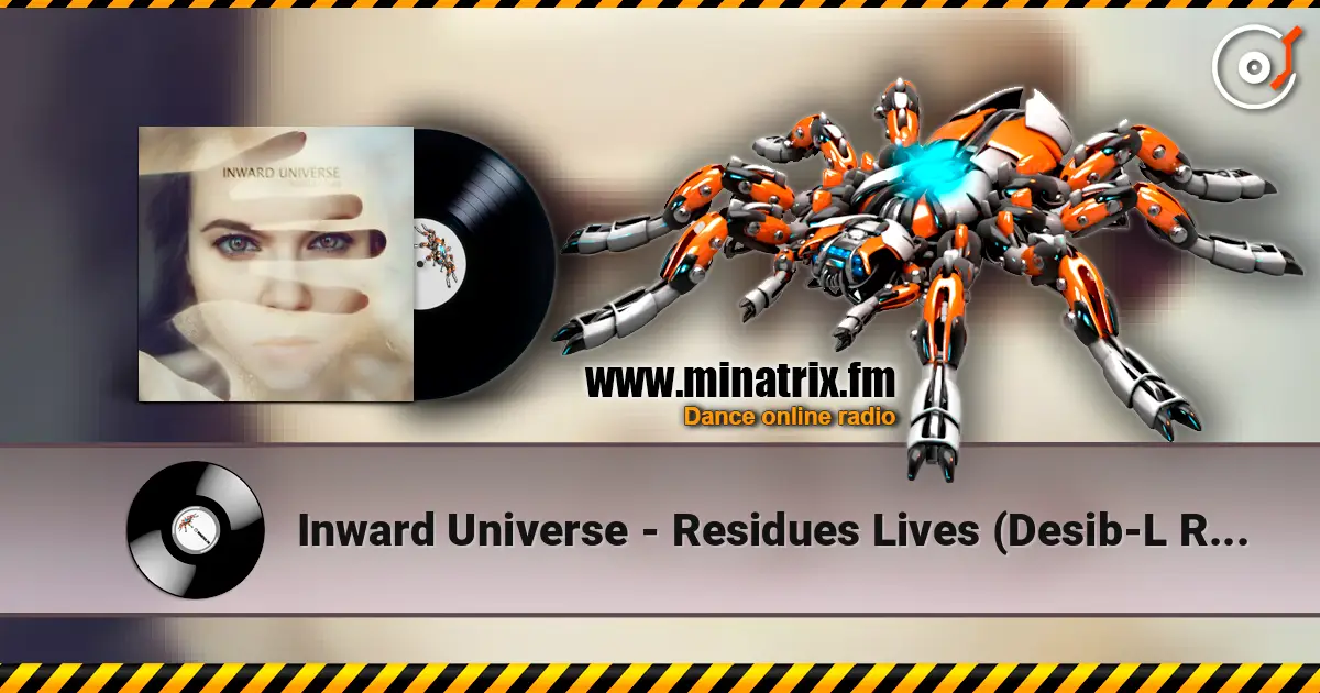 Inward Universe - Residues Lives (Desib-L Remix) listen online in high quality | Minatrix.FM
