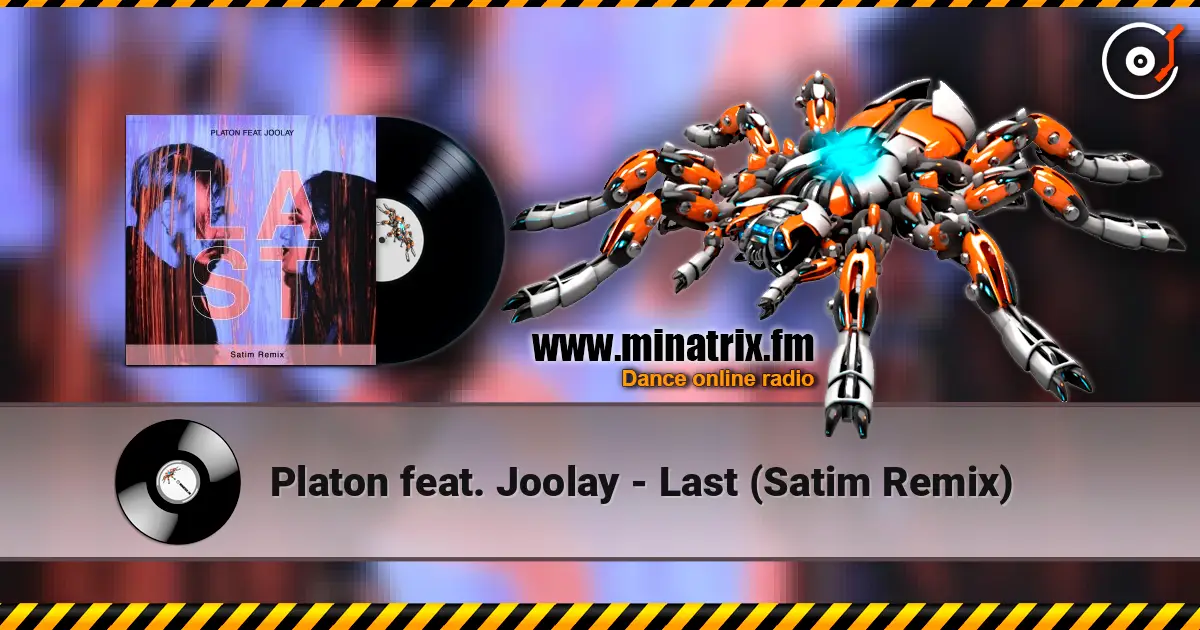 Platon feat. Joolay - Last (Satim Remix) listen online in high quality | Minatrix.FM