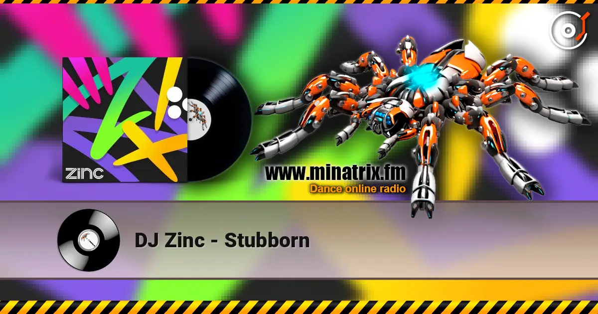 DJ Zinc - Stubborn listen online in high quality | Minatrix.FM