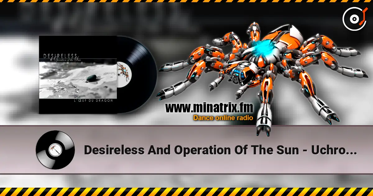 Desireless And Operation Of The Sun - Uchronia 2012 listen online in high quality | Minatrix.FM